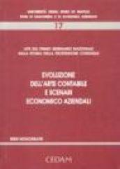 Evoluzione dell'arte contabile e scenari economico aziendali. Atti del 1º Seminario nazionale sulla storia della professione contabile