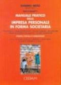 Manuale pratico della impresa personale in forma societaria. Associazioni e società professionali. Società artigiane. Accomandite. Società di comodo...