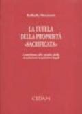 La tutela della proprietà «Sacrificata». Contributo allo studio delle circolazioni acquisitive legali