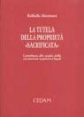 La tutela della proprietà «Sacrificata». Contributo allo studio delle circolazioni acquisitive legali