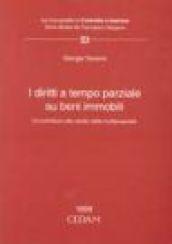 I diritti a tempo parziale su beni immobili. Un contributo allo studio della multiproprietà