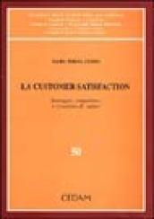 La customer satisfaction. Vantaggio competitivo e creazione di valore