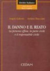 Il danno e il reato. La persona offesa, la parte civile e il responsabile civile