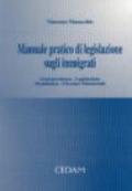 Manuale pratico di legislazione sugli immigrati. Giurisprudenza, legislazione, modulistica, circolari ministeriali