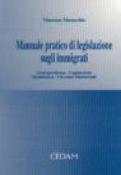 Manuale pratico di legislazione sugli immigrati. Giurisprudenza, legislazione, modulistica, circolari ministeriali