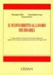 Il nuovo diritto al lavoro dei disabili. La Legge n. 68/99 di riforma del collocamento obbligatorio...