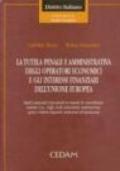 La tutela penale e amministrativa degli operatori economici e gli interessi finanziari dell'unione europea. Aspetti sostanziali e procedurali.