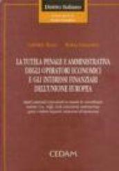 La tutela penale e amministrativa degli operatori economici e gli interessi finanziari dell'unione europea. Aspetti sostanziali e procedurali.