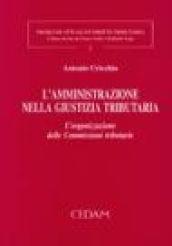 L'amministrazione nella giustizia tributaria. L'organizzazione delle commissioni tributarie