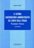 Il sistema sanzionatorio amministrativo del codice della strada. Procedimento e processo