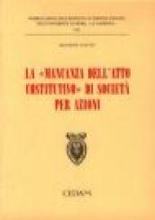 La mancanza dell'atto costitutivo di società per azioni