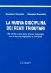 La nuova disciplina dei reati tributari. Gli effetti pratici della riforma introdotta con il Decreto legislativo n. 74/2000