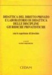 Didattica del diritto privato e laboratorio di didattica delle discipline giuridiche privatistiche con le esperienze di tirocinio