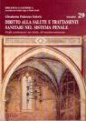 Diritto alla salute e trattamenti sanitari nel sistema penale. Profili problematici del diritto all'autodeterminazione