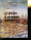 Lo spazio. Il pensiero matematico. Quaderno di approfondimento. Per le Scuole