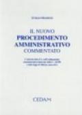 Il nuovo procedimento amministrativo commentato. L'attività della p.a. nell'ordinamento amministrativo innovato dalla L. 241/90 e dalle leggi di riforma successive
