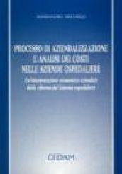 Processo di aziendalizzazione e analisi dei costi nelle aziende ospedaliere. Un'interpretazione economico-aziendale della riforma del sistema ospedaliero