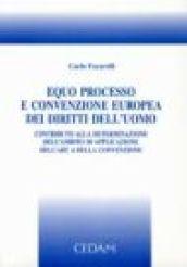 Equo processo e Convenzione europea dei diritti dell'uomo. Contributo alla determinazione dell'ambito di applicazione dell'art. 6 della Convenzione