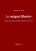 Le indagini difensive. Dal diritto di difesa al diritto di difendersi provando