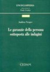 Le garanzie della persona sottoposta alle indagini