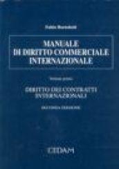 Manuale di diritto commerciale internazionale. 1.Diritto dei contratti internazionali