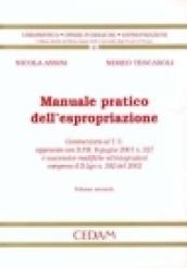 Manuale pratico dell'espropriazione. 2.Commentario al Testo Unico delle disposizioni legislative e regolamentari in materia di espropriazione per pubblica utilità (testo A)...