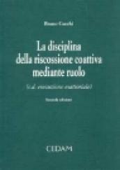 La disciplina della riscossione coattiva mediante ruolo (c. d. esecuzione esattoriale)