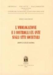 L'omologazione e i controlli «ex ante» sugli atti societari (dopo la Legge 340/2000)