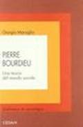 Pierre Bourdieu. Una teoria del mondo sociale
