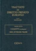 Trattato di diritto privato europeo. 2.I soggetti. Beni, interessi, valori