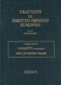 Trattato di diritto privato europeo. 2.I soggetti. Beni, interessi, valori