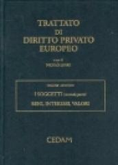 Trattato di diritto privato europeo. 2.I soggetti. Beni, interessi, valori