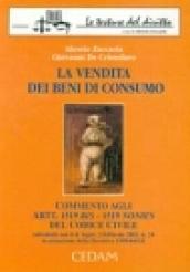 La vendita dei beni di consumo. Commento agli artt. 1519 bis-1519 nonies del Codice civile introdotti con il D.Lgs. 2 febbraio 2002, n. 24...