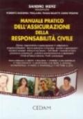 Manuale pratico dell'assicurazione della responsabilità civile. Danno, risarcimento e assicurazione in relazione a: singole professioni; lavoro autonomo e impresa...