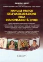 Manuale pratico dell'assicurazione della responsabilità civile. Danno, risarcimento e assicurazione in relazione a: singole professioni; lavoro autonomo e impresa...