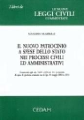 Il nuovo patrocinio a spese dello Stato nei processi civili ed amministrativi (commento agli artt. 74-89 e 119-145 T.U. in materia di spese di giustizia...)