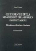 Gli strumenti di tutela nei confronti della pubblica amministrazione. Dall'annullamento dell'atto lesivo al risarcimento