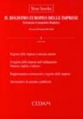 Il registro europeo delle imprese-European Companies Registry. 1.Registro delle imprese e mercato interno. Il registro delle imprese nell'ordinamento francese, inglese e tedesco...