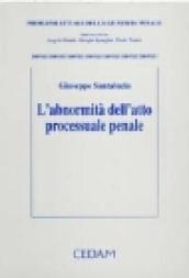 L'abnormità dell'atto processuale penale