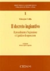 Il decreto ingiuntivo. Il procedimento d'ingiunzione e il giudizio di opposizione