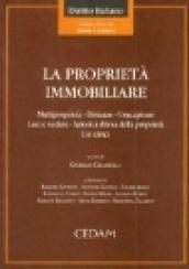 La proprietà immobiliare. Multiproprietà, distanze, usucapione, luci e vedute, azioni a difesa della proprietà, usi civici