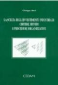 La scelta degli investimenti industriali: criteri, metodi e procedure organizzative