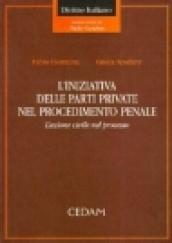 L'iniziativa delle parti private nel procedimento penale. L'azione civile nel processo