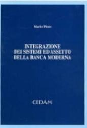 Integrazione dei sistemi ed assetto della banca moderna