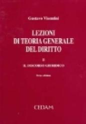 Lezioni di teoria generale del diritto. Vol. 2: Il discorso giuridico.