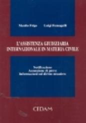 L'assistenza giudiziaria internazionale in materia civile. Notificazione. Assunzione di prove. Informazioni sul diritto straniero