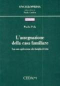 L'assegnazione della casa familiare. Con una applicazione alla famiglia di fatto