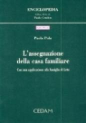 L'assegnazione della casa familiare. Con una applicazione alla famiglia di fatto