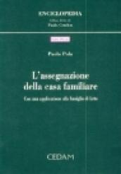 L'assegnazione della casa familiare. Con una applicazione alla famiglia di fatto