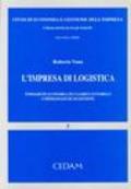 L'impresa di logistica. Fondamenti economici, peculiarità settoriali e problematiche di gestione